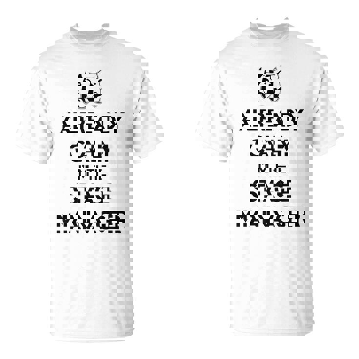 ステージ マネージャー ギフト Already Calm I'mtage Manager Tシャツ