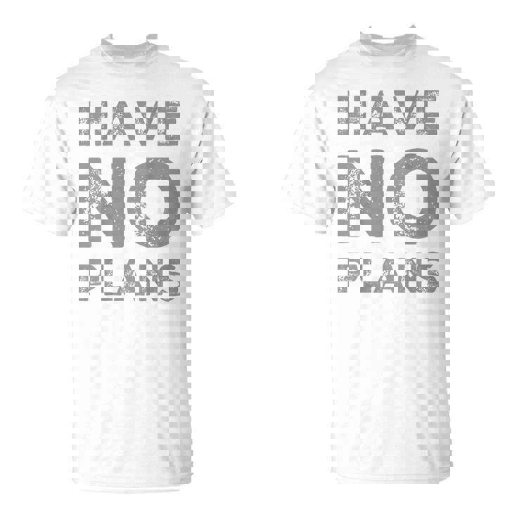 バックプリント テキスト For People Quotes Have No Plans Tシャツ