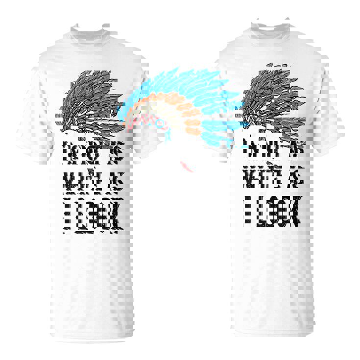 ネイティブ・アメリカン・インディアン I'm Not As 先住民族 Tシャツ