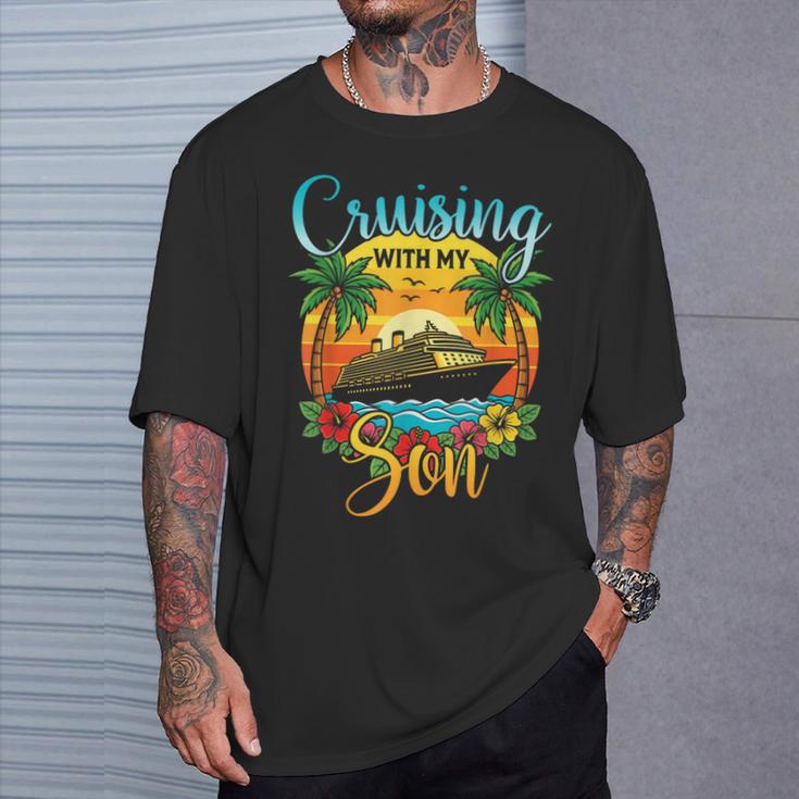 Cruising With My Son Mom Dad Cruise Vacation Matching T-Shirt Gifts for Him