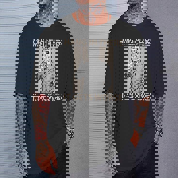 Hang In There It Gets Worse 皮肉なユーモア Tシャツ 彼への贈り物