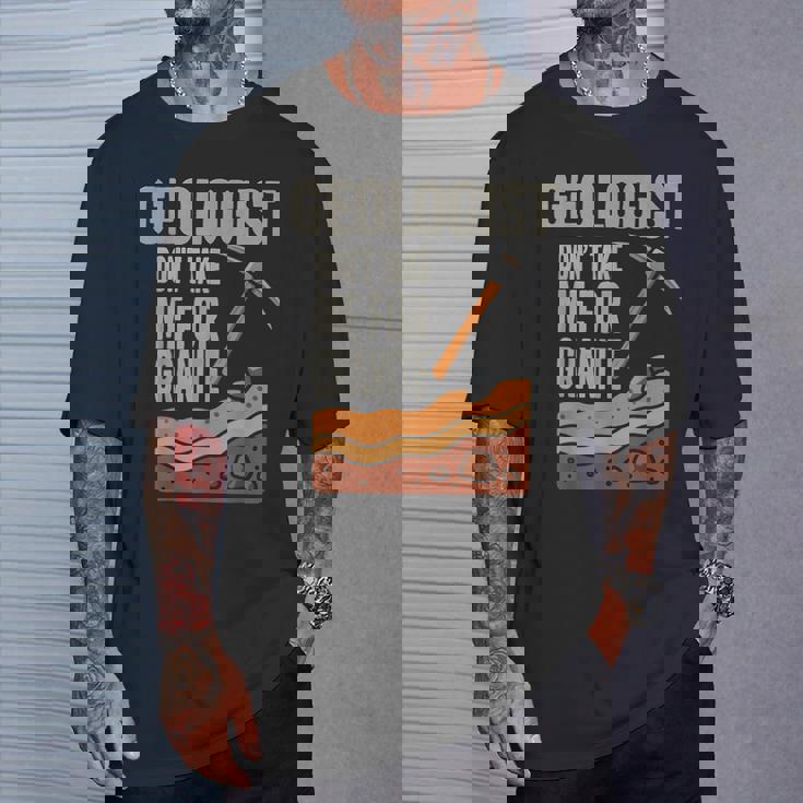 Geologist Don't Take For Granite Tシャツ 彼への贈り物