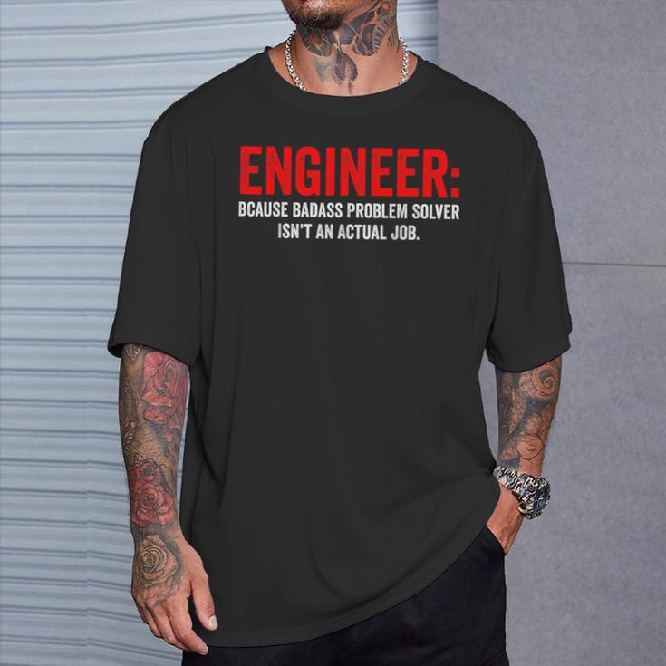 Humor De Ingeniería Porque Elolucionador De Problemas Rudo No Es Un Trabajo Camiseta unisex Regalos para él