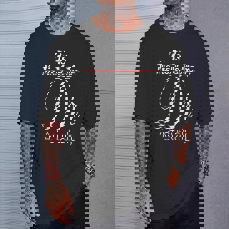 Its Miss Ms Mrs Dr Actually Graduating Doctor Tシャツ 彼への贈り物