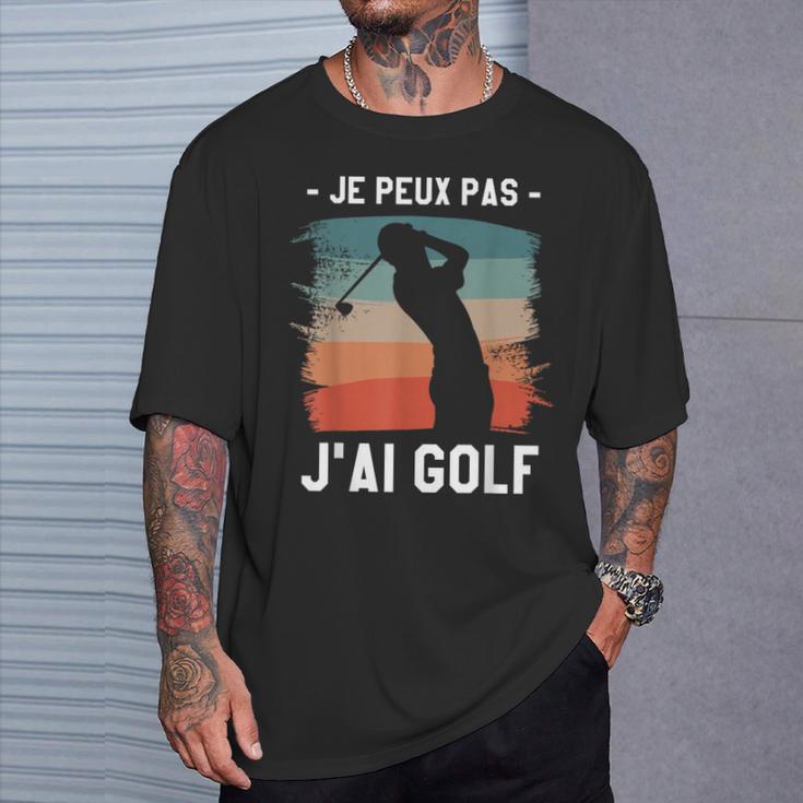 Je Peux Pas J'ai Golf Golfeur T-Shirt Cadeaux pour lui