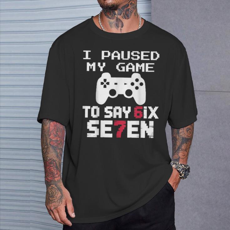 I Paused My Game To Say 67 Meme Six Seven Gen-Alpha Saying T-Shirt | Mazezy