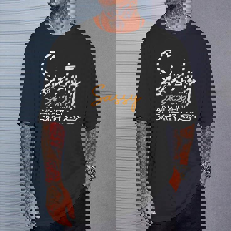 Sixty Sassy And A Bit Smart Assy 60Th Birthday T-Shirt Gifts for Him