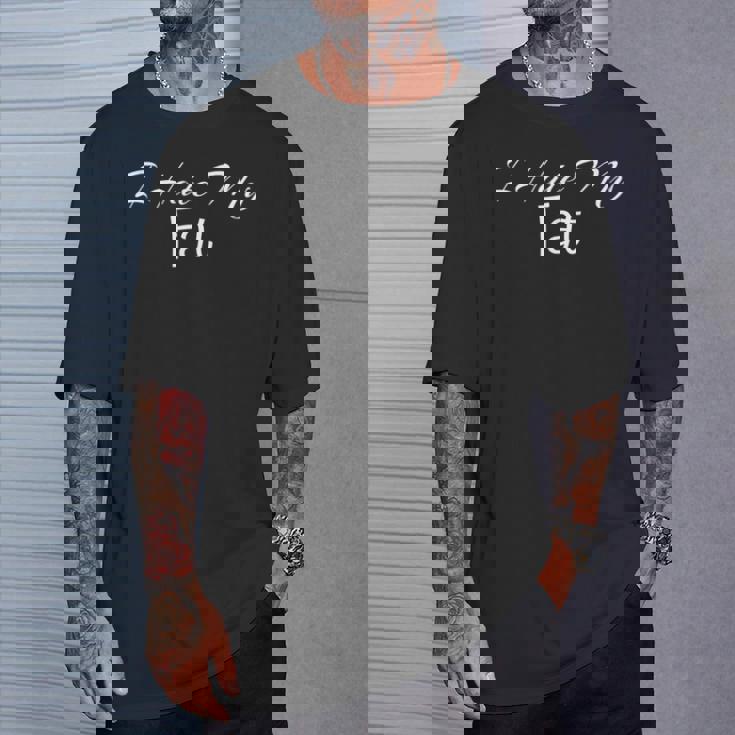 アイ・ヘイト・マイ・ファット Tシャツ 彼への贈り物