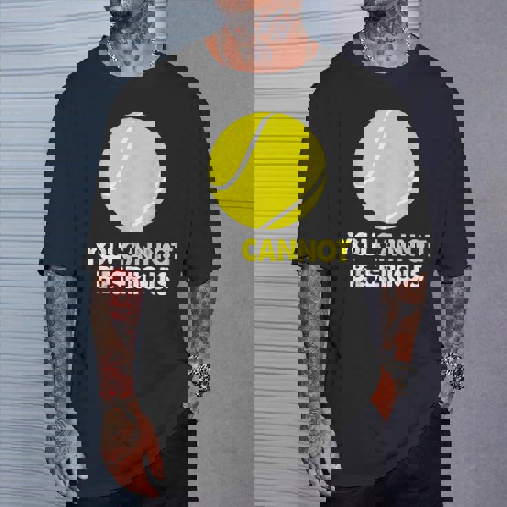 テニス ユーモア You Cannot Beerious ラケット スポーツ Tシャツ 彼への贈り物