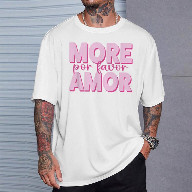 More Amor Por Favor X Más AmorElflove Amor Propio Amor Camiseta unisex Regalos para él