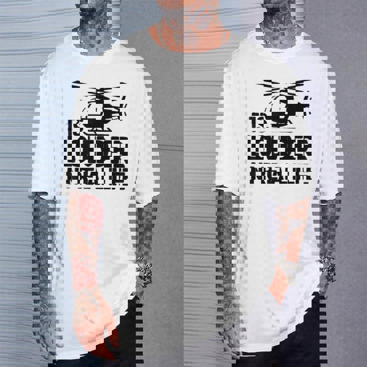 ヘリコプター 空中乗組員 実生活ではより大きな音色 Tシャツ 彼への贈り物