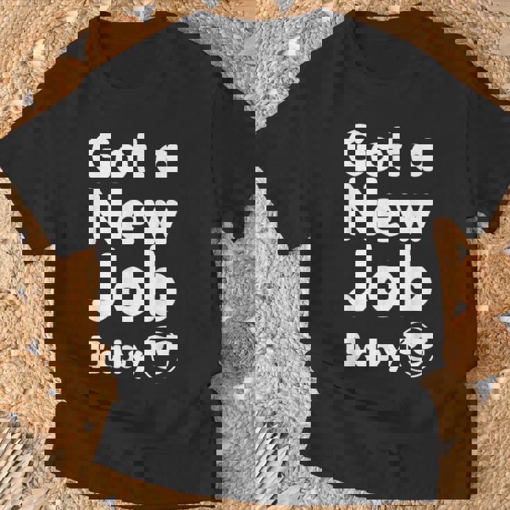 Got A New Job Baby 面白い 就職祝い Tシャツ 高齢者への贈り物