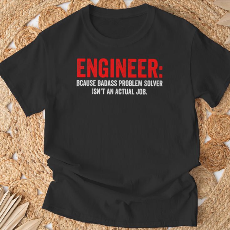 Humor De Ingeniería Porque Elolucionador De Problemas Rudo No Es Un Trabajo Camiseta unisex Regalos para ancianos