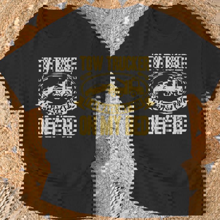 Tow Truck Driver Wrecker I Always Get You On My Bed Tシャツ 高齢者への贈り物