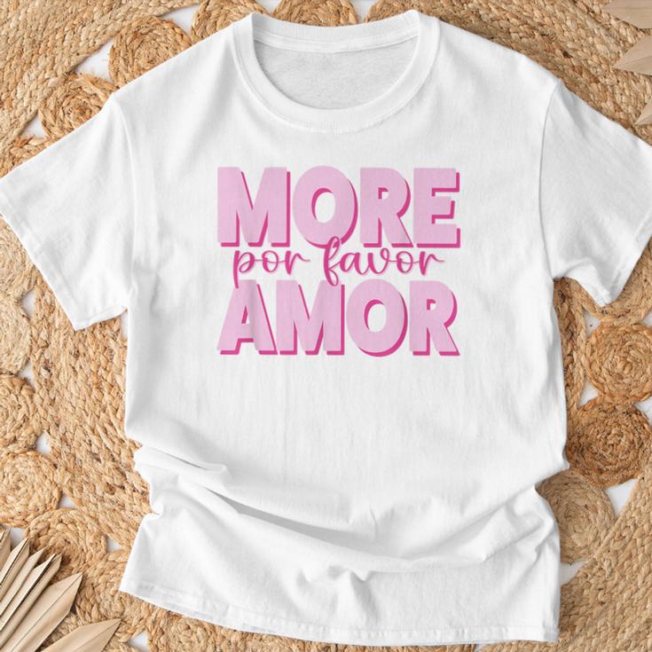 More Amor Por Favor X Más AmorElflove Amor Propio Amor Camiseta unisex Regalos para ancianos