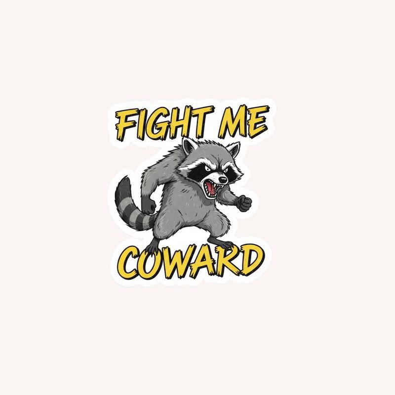 Angry Raccoon Fight Me Coward 3 Sticker - Raccsy