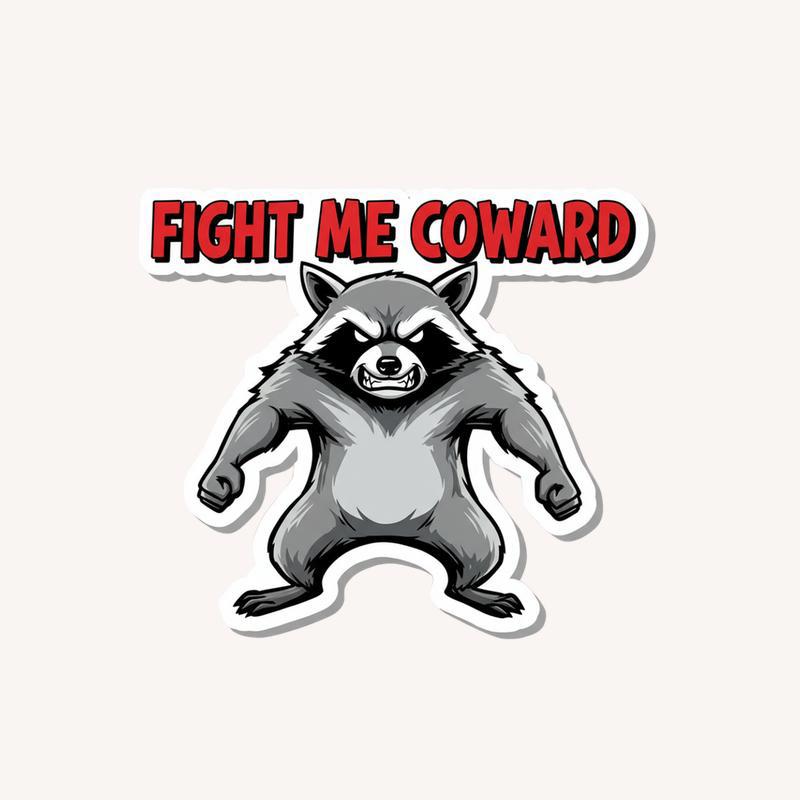 Angry Raccoon Fight Me Coward Sticker - Raccsy