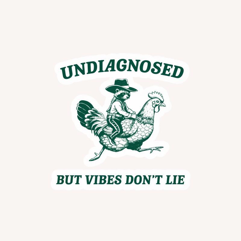 Chicken Raccoon, Undiagnosed But Vibes Don't Lie Sticker - Raccsy