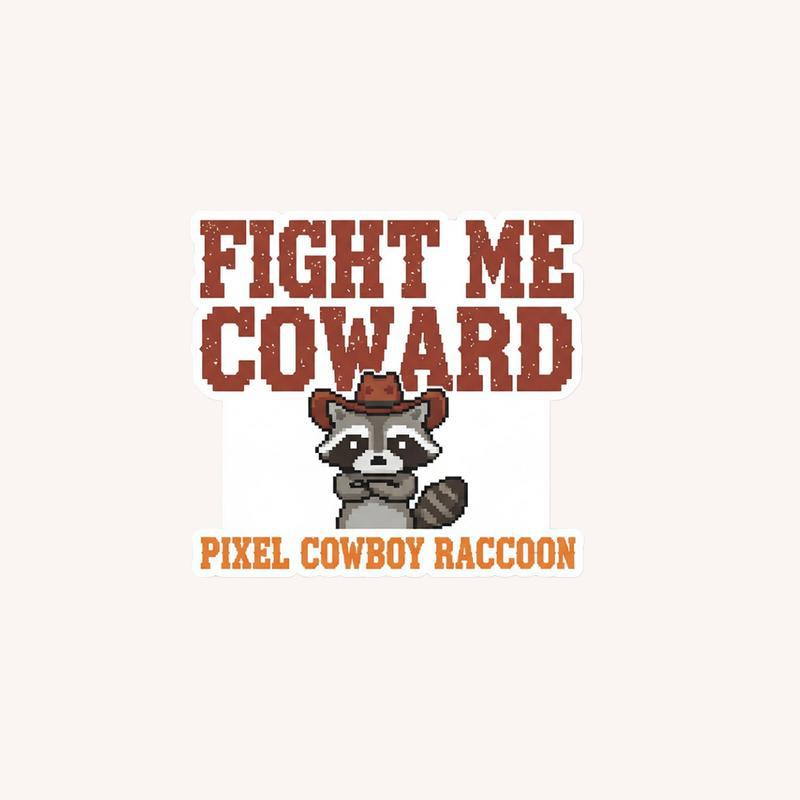 Cowboy Pixel Raccoon Fight Me Coward Sticker - Raccsy