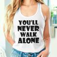 You'll Never Walk Alone 長袖tシャツ タンクトップ