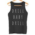 Drill Baby Drill Oilupporters Trump 2024 Campaign タンクトップ
