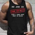 My Job Is Topecret-面白いtシャツ素晴らしいギフト タンクトップ 彼への贈り物