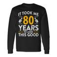 80Th Birthday It Took Me 80 Years Good 80歳 長袖Tシャツ ギフトのアイデア