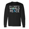 All I Want Is World Peace Earth Day 長袖Tシャツ ギフトのアイデア