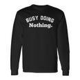 Busy Doing Nothing This Is My Day Off I'm Not Lazy 長袖Tシャツ ギフトのアイデア