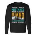 I Don't Make Mistakes When Playing A Piano 長袖Tシャツ ギフトのアイデア