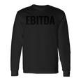 Ebitda 長袖tシャツ 長袖Tシャツ ギフトのアイデア