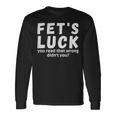 Fet's Luck 長袖Tシャツ ギフトのアイデア