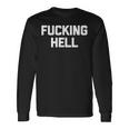 Fucking Hell 面白いことわざ 皮肉なかわいいクールなノベルティ 長袖Tシャツ ギフトのアイデア