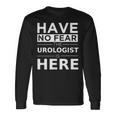 Have No Fear Urologist Is Here 面白い ギフト 仕事 ユーモア ジョブ 長袖Tシャツ ギフトのアイデア