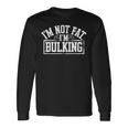 I'm Not Fat I'm Bulking Cheat Day ワークアウト ジム フィットネス 長袖Tシャツ ギフトのアイデア