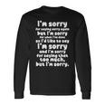 I'morry Foraysorry Beingorry おかしな謝罪 長袖Tシャツ ギフトのアイデア