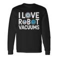 I Love ロボット掃除機 ロボット・フーバー ロボット・フーバー 長袖Tシャツ ギフトのアイデア