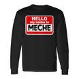 Meche Hello Hi My Name Is ネームオン カスタム 長袖Tシャツ ギフトのアイデア