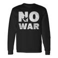 No War Peace No War No WarNo War 長袖Tシャツ ギフトのアイデア