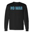 No War Peace No War No WarNo War 長袖Tシャツ ギフトのアイデア