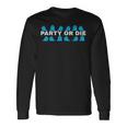 Party Or Die Party Parrot キュート オタク クール アート ギフト 長袖Tシャツ ギフトのアイデア