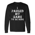 I Paused My Game To Be Here Gamer Nerd Geek Games 長袖Tシャツ ギフトのアイデア