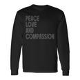 Peace Love And Compassion シャツ インスピレーションを与える引用 レトロ 長袖Tシャツ ギフトのアイデア