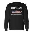 Persians For Trump Keeping America Great Long Sleeve T-Shirt Gifts ideas