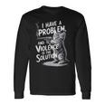 Problem Cat I Have A Problem Edgy Cat 長袖Tシャツ ギフトのアイデア