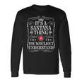 Santana Name Its Aantana Thing You Wouldn't Understanding 長袖Tシャツ ギフトのアイデア