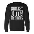 Straight Outta My Thirties 長袖Tシャツ ギフトのアイデア