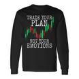 Trade Your Plan Not Your Emotions トレーディング投資家トレーダー株式証券取引所 長袖Tシャツ ギフトのアイデア