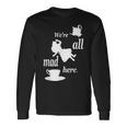 We're All Mad Here 不思議の国のアリスtシャツデザイン 長袖Tシャツ ギフトのアイデア