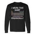 I Wear This Periodically 面白いサイエンスtシャツ 長袖Tシャツ ギフトのアイデア